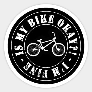 IS MY BIKE OKAY?! Sticker